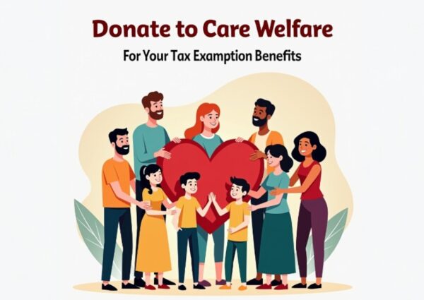 Why You Should Donate to Care Welfare for Tax Exemption?